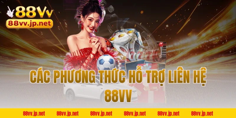Các phương thức hỗ trợ liên hệ 88VV
