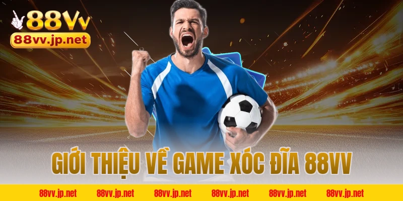 Giới thiệu về game xóc đĩa 88VV