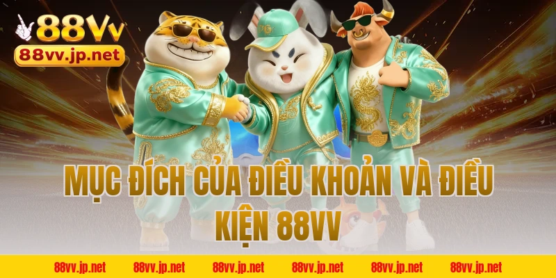 Mục đích của điều khoản và điều kiện 88VV
